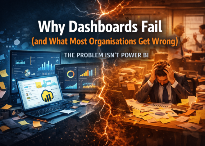 Why Dashboards Fail (and What Most Organisations Get Wrong)