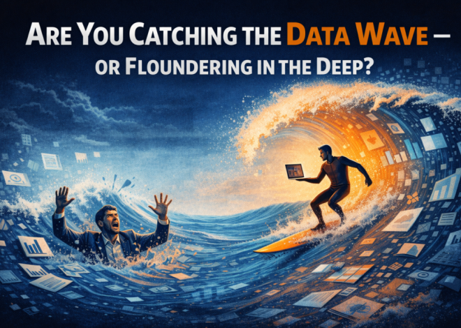 Are You Catching the Data Wave or Floundering in the Deep?