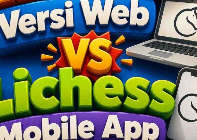 Blog Komputer Catur: Lichess Versi Web vs Lichess Mobile App